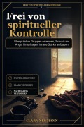 Cover-Bild zum Titel 'Frei von spiritueller Kontrolle' von 'Clara Neumann'