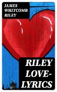 Cover-Bild zum Titel 'Riley Love-Lyrics' von 'James Whitcomb Riley'