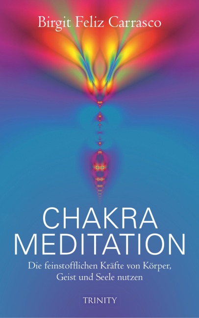 Chakra Meditation - Birgit Feliz Carrasco, Birgit Feliz Carrasco