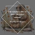 Cover-Bild zum Titel 'The Adventures of Jerry Muskrat' von 'Thornton W. Burgess'