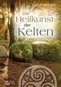 Cover-Bild zum Titel 'Die Heilkunst der Kelten' von 'Claus Krämer'