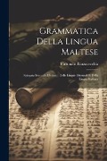 Grammatica Della Lingua Maltese: Spiegata Secondo I Principj Delle Lingue Orientali E Della Lingua Italiana - Fortunato Panzavecchia