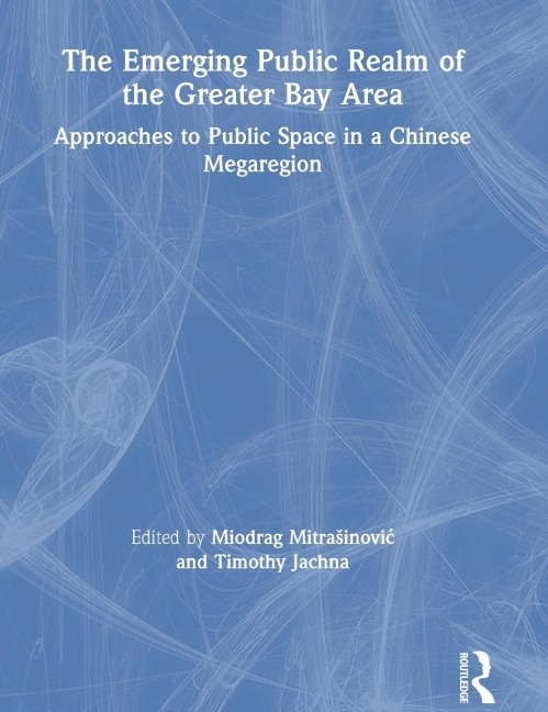 The Emerging Public Realm of the Greater Bay Area - 