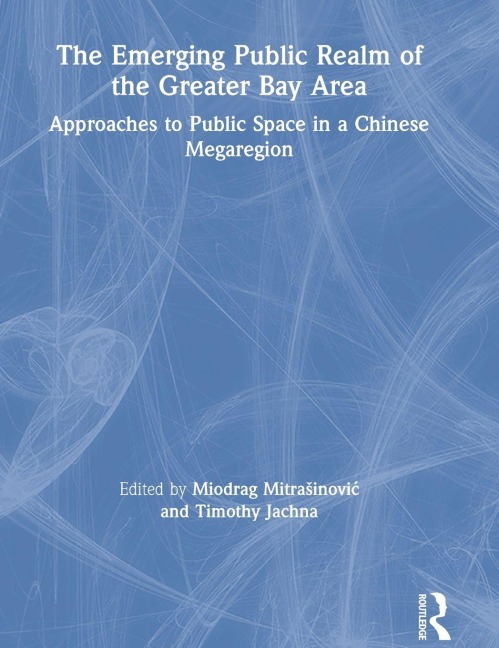 The Emerging Public Realm of the Greater Bay Area - 