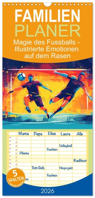 Familienplaner 2026 - Magie des Fussballs - Illustrierte Emotionen auf dem Rasen mit 5 Spalten (Wandkalender, 21 x 45 cm) CALVENDO - Anja Frost