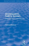 Routledge Revivals: Shakespeare's Talking Animals (1973) - Terence Hawkes