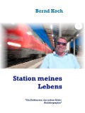 Cover-Bild zum Titel 'Station meines Lebens' von 'Bernd Koch'