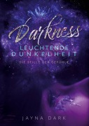 Cover-Bild zum Titel 'Darkness - Leuchtende Dunkelheit' von 'Jayna Dark'