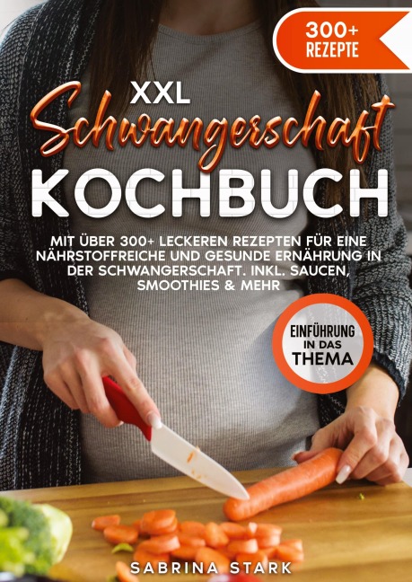 XXL Schwangerschaft Kochbuch - Sabrina Stark