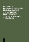 Die industriellen und landwirtschaftlichen Haftpflichtversicherungsverbände - Paul Moldenhauer