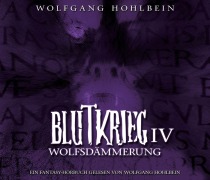 Cover-Bild zum Titel 'Blutkrieg IV: Wolfsdämmerung' von 'Wolfgang Hohlbein'