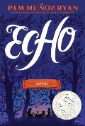 Cover-Bild zum Titel 'Echo' von 'Pam Muñoz Ryan'