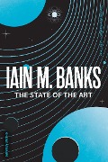 Cover-Bild zum Titel 'The State of the Art' von 'Iain M Banks'