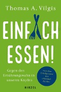 Cover-Bild zum Titel 'Einfach essen!' von 'Thomas A. Vilgis'