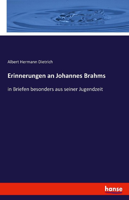 Erinnerungen an Johannes Brahms - Albert Hermann Dietrich
