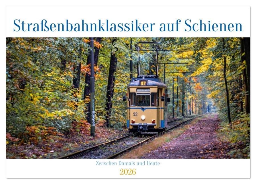 Straßenbahnklassiker auf Schienen (Wandkalender 2026 DIN A3 quer), CALVENDO Monatskalender - Karsten Rahn