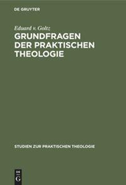 Grundfragen der praktischen Theologie - Eduard V. Goltz