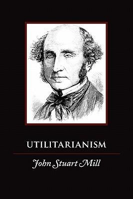 Utilitarianism - John Stuart Mill