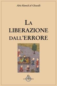 La liberazione dall'errore - Ghazâlî Al