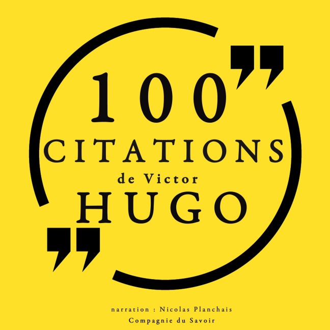 100 citations de Victor Hugo - Victor Hugo