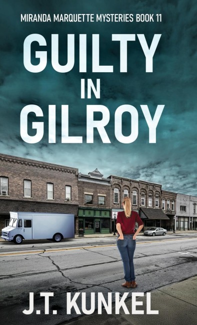 Guilty in Gilroy - J. T. Kunkel