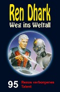 Cover-Bild zum Titel 'Ren Dhark - Weg ins Weltall 95: Rexos verborgenes Talent' von 'Hendrik M. Bekker, Jan Gardemann, Nina Morawietz'