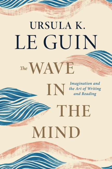 The Wave in the Mind - Ursula K Le Guin