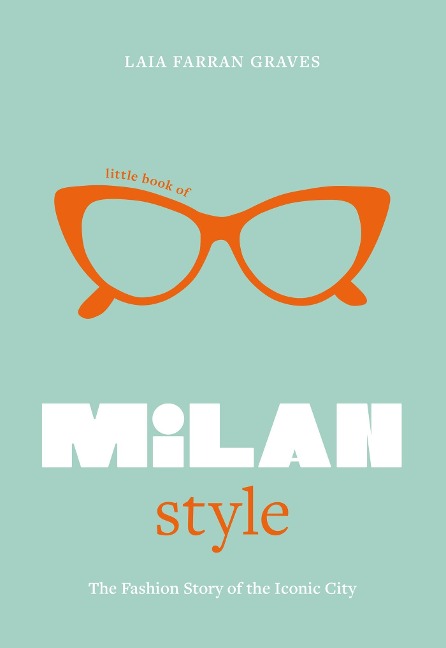 Little Book of Milan Style - Laia Farran Graves