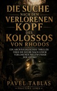 Cover-Bild zum Titel 'Die Suche nach dem verlorenen Kopf des Kolosses von Rhodos' von 'Pavel Tablas'