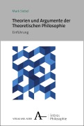 Cover-Bild zum Titel 'Theorien und Argumente der Theoretischen Philosophie' von 'Mark Siebel'