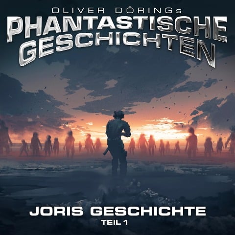 Phantastische Geschichten, Joris Geschichte Teil 1 - Oliver Döring
