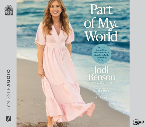 Part of My World: What I've Learned from the Little Mermaid about Love, Faith, and Finding My Voice - Jodi Benson