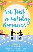 Cover-Bild zum Titel 'Not Just a Holiday Romance: Burning Moon, Almost a Bride, Finding You, After the Rain, The Great Ex-Scape + a bonus novella!' von 'Jo Watson'