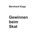 Cover-Bild zum Titel 'Gewinnen beim Skat' von 'Bernhard Kopp'