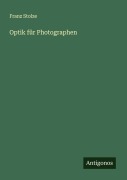 Cover-Bild zum Titel 'Optik für Photographen' von 'Franz Stolze'