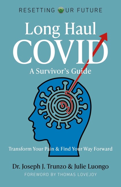 Long Haul COVID: A Survivor's Guide - Joseph J. Trunzo, Julie Luongo