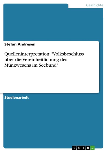 Quelleninterpretation: "Volksbeschluss über die Vereinheitlichung des Münzwesens im Seebund" - Stefan Andresen