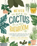 Cover-Bild zum Titel 'Never Put a Cactus in the Bathroom' von 'Emily L. Hay Hinsdale'