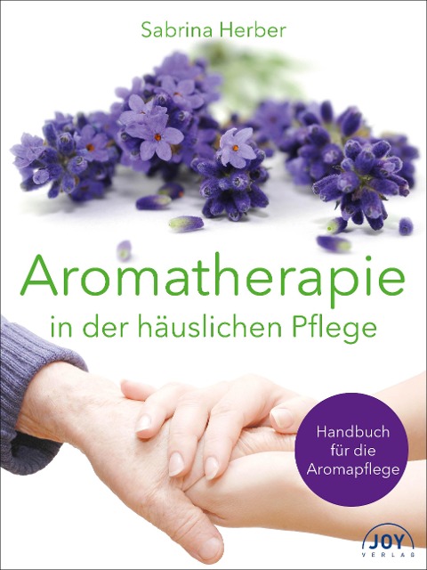 Aromatherapie in der häuslichen Pflege - Sabrina Herber
