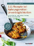 Cover-Bild zum Titel '111 Rezepte bei Nahrungsmittelunverträglichkeiten' von 'Dipl. oec. troph. Bettina Snowdon'