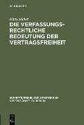 Cover-Bild zum Titel 'Die verfassungsrechtliche Bedeutung der Vertragsfreiheit' von 'Hans Huber'