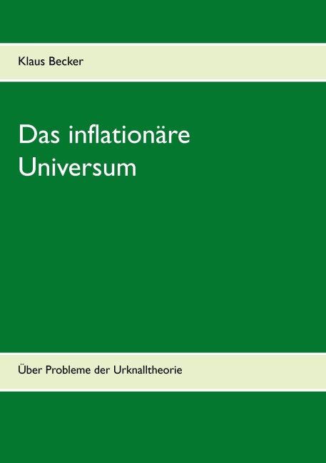 Das inflationäre Universum - Klaus Becker