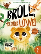 Cover-Bild zum Titel 'Brüll, kleiner Löwe - Rugis, petit lion' von 'Ingo Blum'