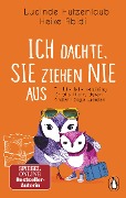 Cover-Bild zum Titel 'Ich dachte, sie ziehen nie aus' von 'Lucinde Hutzenlaub, Heike Abidi'