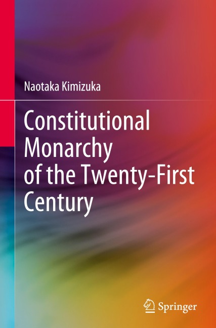 Constitutional Monarchy of the Twenty-First Century - Naotaka Kimizuka