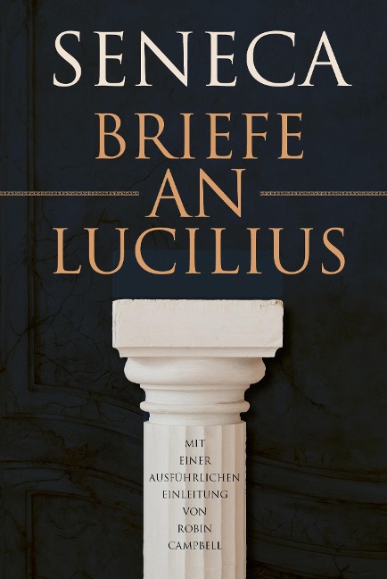 Briefe an Lucilius - Lucius Annaeus Seneca