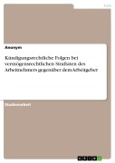 Cover-Bild zum Titel 'Kündigungsrechtliche Folgen bei vermögensrechtlichen Straftaten des Arbeitnehmers gegenüber dem Arbeitgeber' von ''