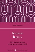 Cover-Bild zum Titel 'Narrative Inquiry. Fare ricerca educativa con le persone e le comunità' von 'Claudio Melacarne'