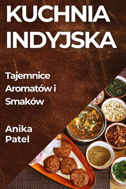 Kuchnia Indyjska - Anika Patel