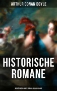 Cover-Bild zum Titel 'Historische Romane von Sir Arthur Conan Doyle: Die Réfugiés, Onkel Bernac & Micah Clarke' von 'Arthur Conan Doyle'